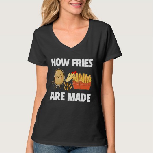 How Fries Are Made Potato  Vegetarian Spud Fries T-shirt (Voorkant)