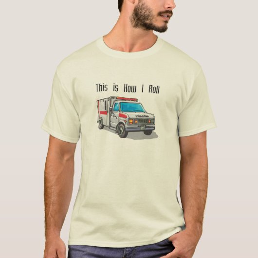 How I Roll Ambulance T-shirt (Voorkant)