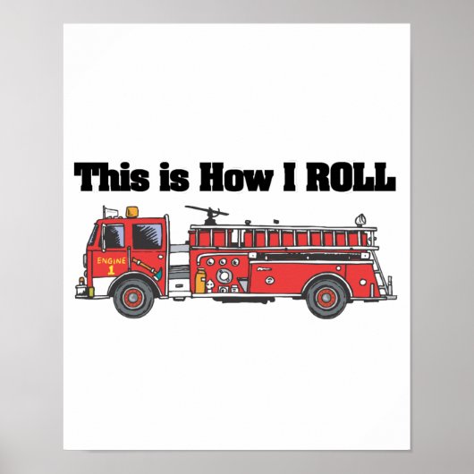 How I Roll (Brandweerwagen/Vuurweerwagen) Poster (Voorkant)