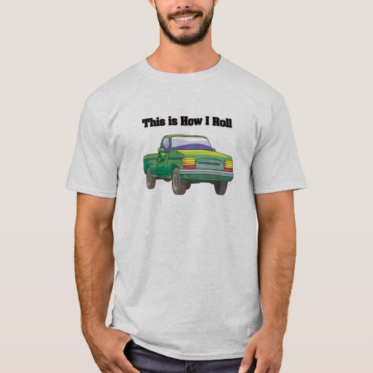 How I Roll (Pick-uptruck) T-shirt (Voorkant)