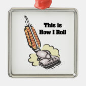 How I Roll (Stofzuiger) Metalen Ornament (Voorkant)