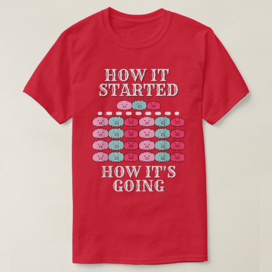 How it started, how it's going, funny pigs, multip t-shirt (Design voorkant)