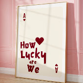 How Lucky Are We Romantic Minimalist Wall Art Poster