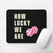 How Lucky We Are Heart Dice Couples Matching Valen Muismat (Met muis)