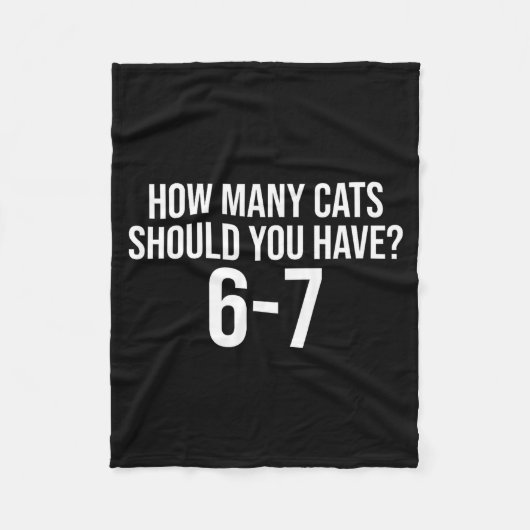 How Many Cats Should You Have 6-7 Funny 67 Meme Ca Fleece Deken (Voorkant)