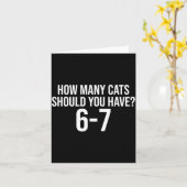 How Many Cats Should You Have 6-7 Funny 67 Meme Ca Kaart (Gele Bloem)