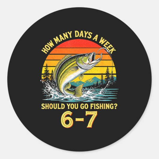 How Many Days A Week Should You Go Fishing Ronde Sticker (Voorkant)