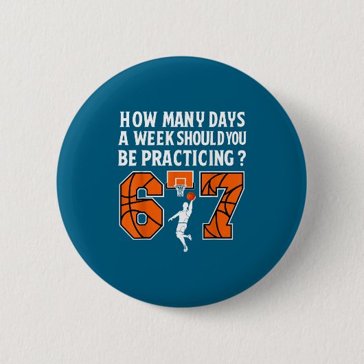 How Many Days Funny 67 Meme Basketball Practicing  Ronde Button 5,7 Cm (Voorkant)