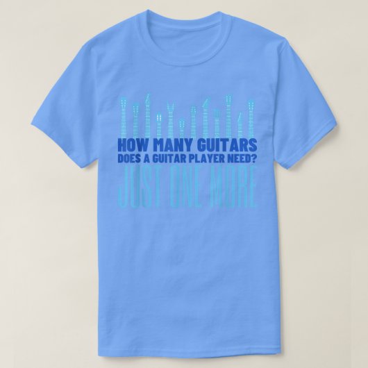 How Many Guitars Does A Guitar Player NeedFunny Gu T-shirt (Design voorkant)