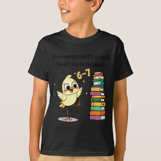 How Many Nights A Week Should You Be Reading_ 6–7  T-shirt (Voorkant)