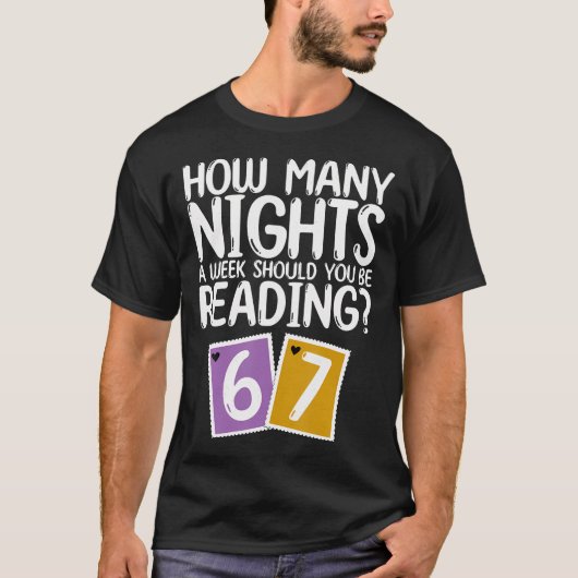 How Many Nights A Week Should You Read 6-7 Book Lo T-shirt (Voorkant)