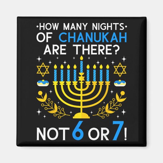 How Many Nights Of Chanukah_ 6 7 Funny Jewish Meme Magneet (Voorkant)
