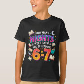 How Many Nights Reading 67 Funny Meme Six Seven Te T-shirt (Voorkant)