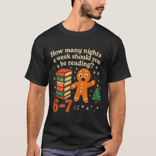How Many Nights Should You Be Reading 6 7 Gingerbr T-shirt (Voorkant)