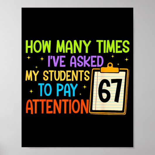 How Many Times I've Asked My Students To Pay Atten Poster (Voorkant)