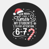 How Many Times I've Asked My Students To Pay Atten Ronde Sticker (Voorkant)
