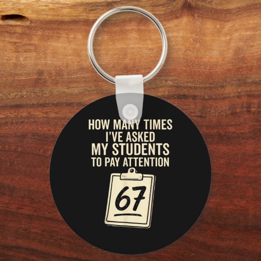 How Many Times I've Asked My Students To Pay Atten Sleutelhanger (Voorkant)