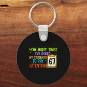 How Many Times I've Asked My Students To Pay Atten Sleutelhanger (Voorkant)