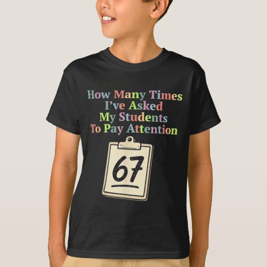 How Many Times I've Asked My Students To Pay Atten T-shirt (Voorkant)
