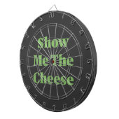$how Me The Cheese Dartbord (Voorkant Rechts)