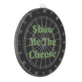 $how Me The Cheese Dartbord (Voorkant Links)