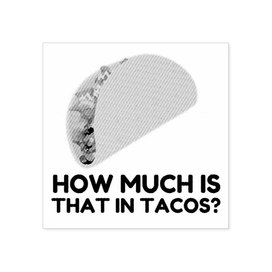 How much is that in tacos rubberstempel (Afrduk)