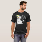 How Snowflakes Are Really Made Funny Snowman Chris T-shirt (Voorkant volledig)
