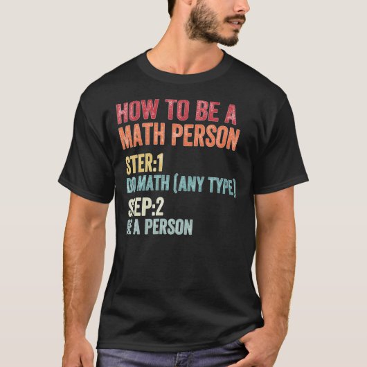 How To Be A Math Person Math Teacher T-shirt (Voorkant)