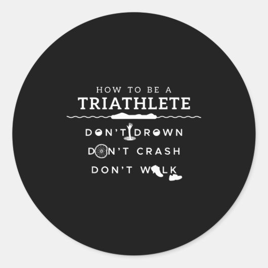 How To Be A Triathlete Don't Drown Don't Crash Don Ronde Sticker (Voorkant)