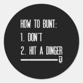 How To Bunt 1 Don't 2 Hit A Dinger  Ronde Sticker (Voorkant)