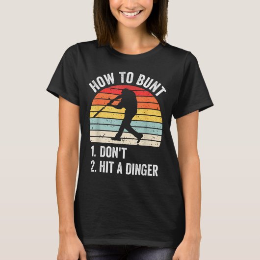 How To Bunt Don't Hit A Dinger Funny Baseball Play T-shirt (Voorkant)