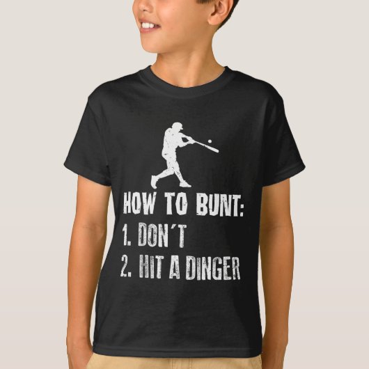 How To Bunt Don't Hit A Dinger Funny Baseball T-shirt (Voorkant)