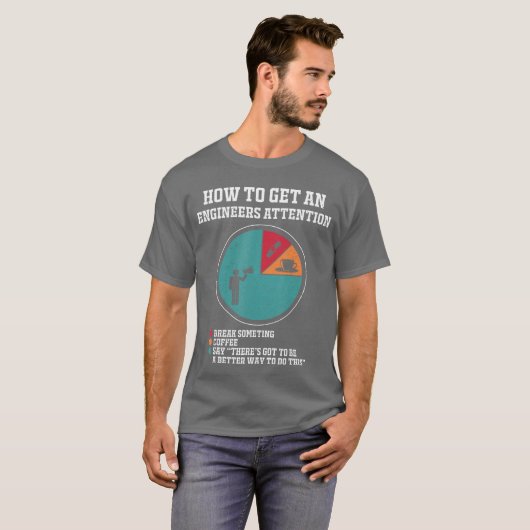 How to Get Engineers Attention Funny Engineering S T-shirt (Voorkant volledig)