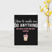 How To Make Me Do Anything Say We'll Stop And Get  Kaart (Gele Bloem)