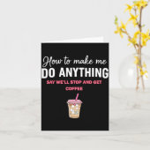 How To Make Me Do Anything Say We'll Stop And Get  Kaart (Gele Bloem)