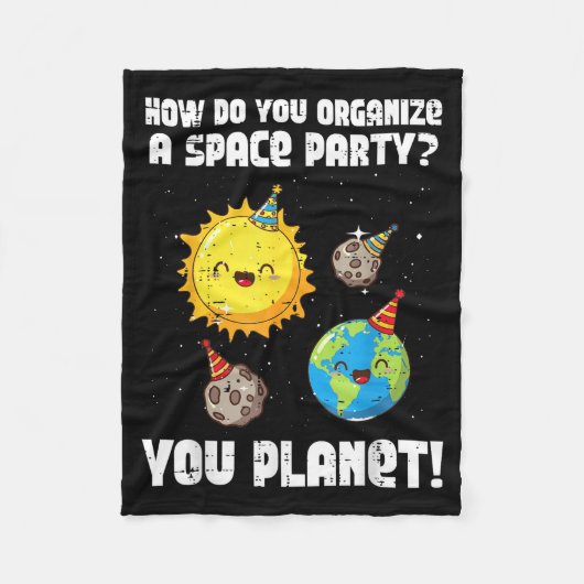 How To Organize Space Party You Planet Funny Men W Fleece Deken (Voorkant)