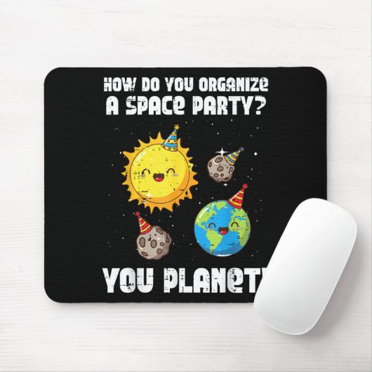 How To Organize Space Party You Planet Funny Men W Muismat (Met muis)