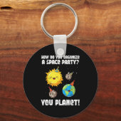 How To Organize Space Party You Planet Funny Men W Sleutelhanger (Voorkant)