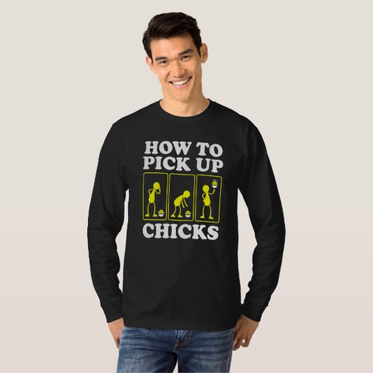 How to Pick up Chicks Sarcastic Sarcasm Joke Man T-shirt (Voorkant volledig)