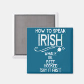 How To Speak Irish Whale Oil Beef Hooked Magneet (Voorkant / Achterkant)