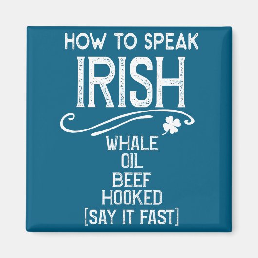 How To Speak Irish Whale Oil Beef Hooked Magneet (Voorkant)