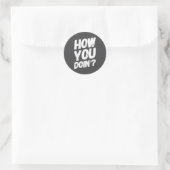 How You Doing' Shirt Funny Saying Ronde Sticker (Tas)