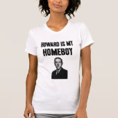 Howard is mijn Homeboy T-shirt (Voorkant)