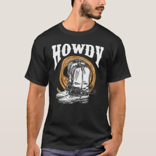 Howdy Cowboy Wild West Lasso boots Rodeo T-shirt