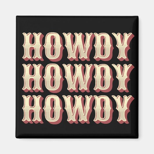 Howdy Howdy Howdy Magneet (Voorkant)