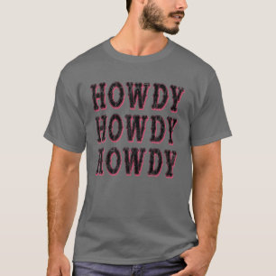 Howdy Mannen Rodeo Western land Zuid-C T-shirt