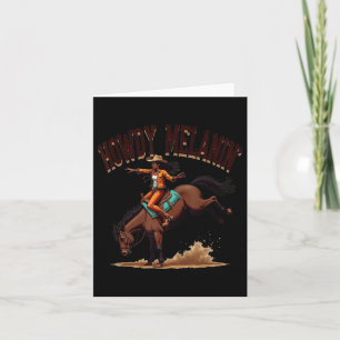 Howdy Melanin Black Cowgirl Western Rodeo Riding H Kaart