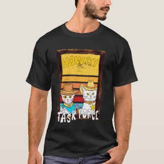 Howdy Merch. Howdy Task Force Funny Design. Funny T-shirt