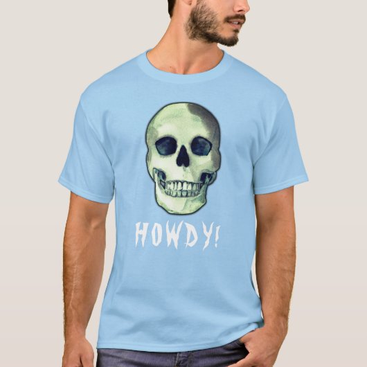 HOWDY! moderne, grappige donkere humor T-shirt (Voorkant)