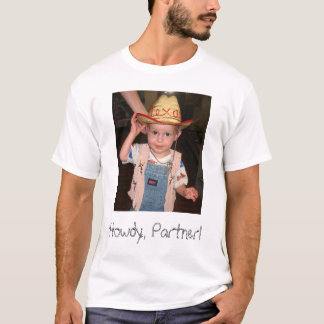 Howdy, partner! t-shirt